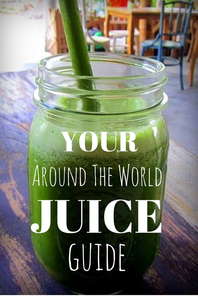 Your Around The World Juice Guide